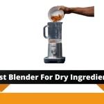 Best Blender For Dry Ingredients - Easy Powder Making (2022)