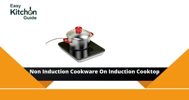Non induction cookware on Induction cooktop