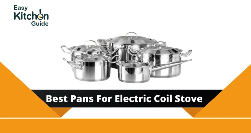 Best Pans And Cookware for Electric Coil Stove