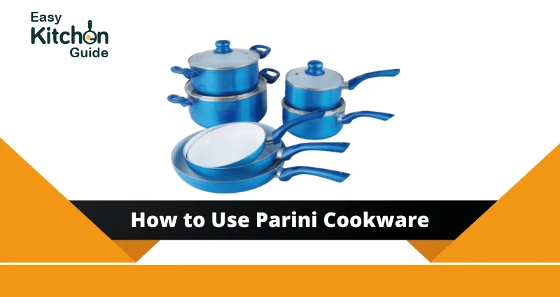 How to Use Parini Cookware - Step by Step Process