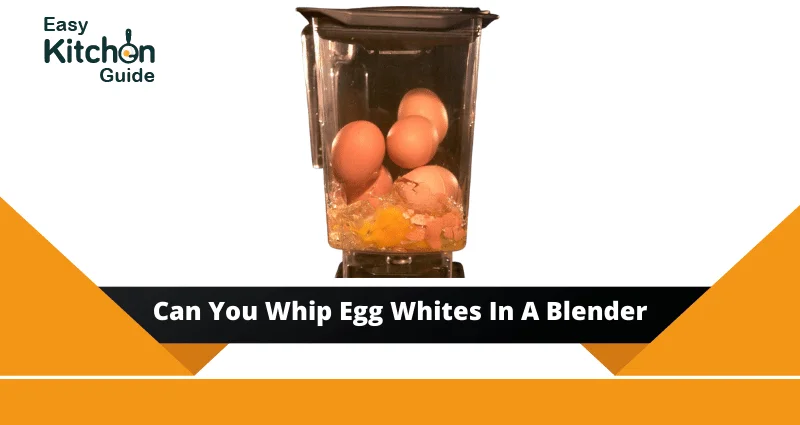 can you whip egg whites in a blende