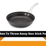 When to Throw Away Non Stick Pans When to throw away non stick pans