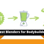 Best Blender for Bodybuilders in 2022