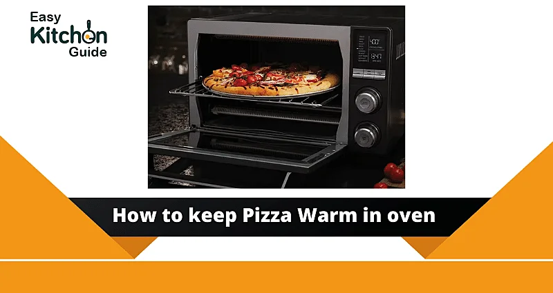 how to keep pizza warm in oven for party