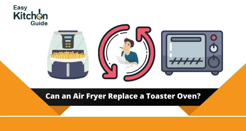 Can an Air Fryer Replace a Toaster Oven