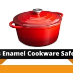 Is Enamel Cookware Safe? Benefits and How to Use