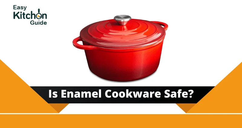 Is Enamel Cookware Safe