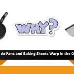 Why do Pans and Baking Sheets Warp in the Oven? (How to Stop)
