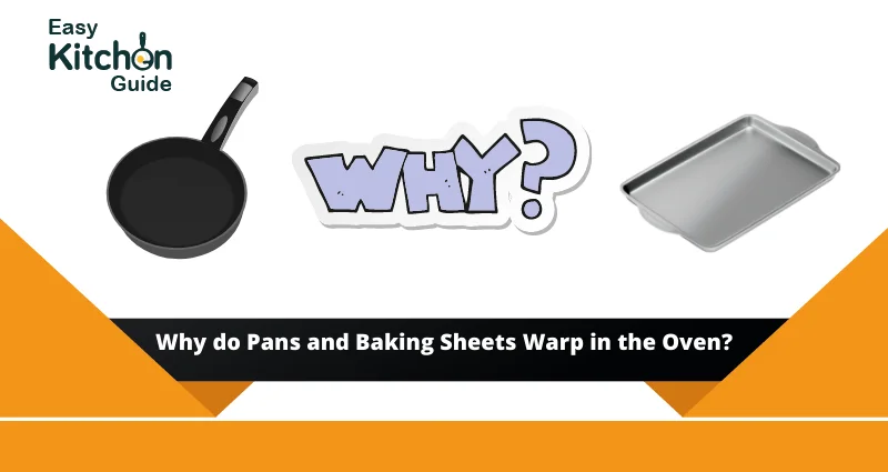 Why do Pans and Baking Sheets Warp in the Oven