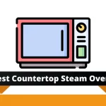 6 Best Countertop Steam Ovens in 2022 for Your Kitchen