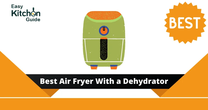 best air fryer with a dehydrator