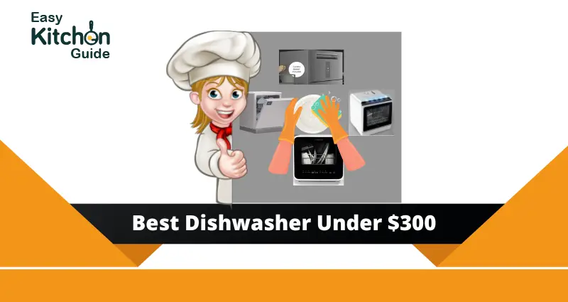 Best Dishwasher Under $300