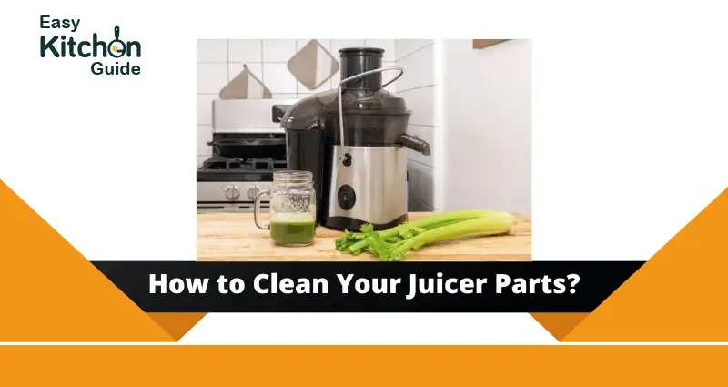 How to Clean Your Juicer Parts